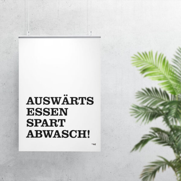 Legnac Poster Posterkunst Typo Spruch Deko Art Kunst Auswärts Essen spart Abwasch